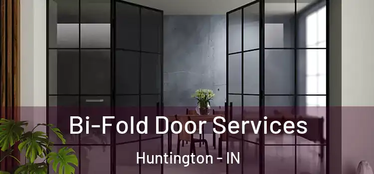  Bi-Fold Door Services Huntington - IN