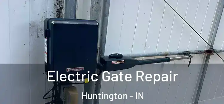  Electric Gate Repair Huntington - IN