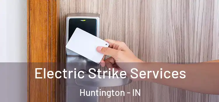  Electric Strike Services Huntington - IN