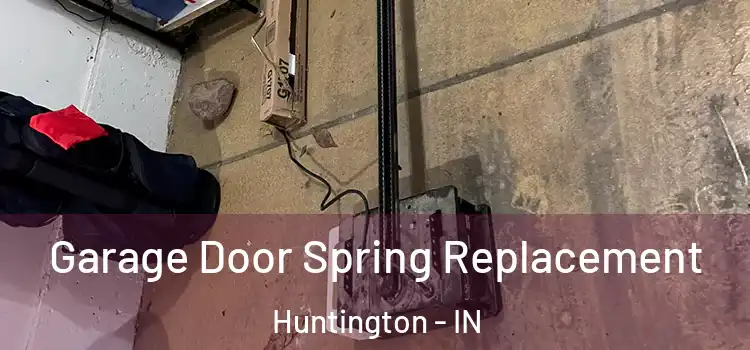  Garage Door Spring Replacement Huntington - IN