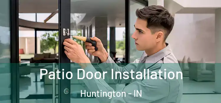  Patio Door Installation Huntington - IN