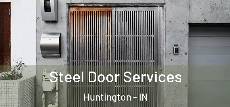 Steel Door Services Huntington - IN